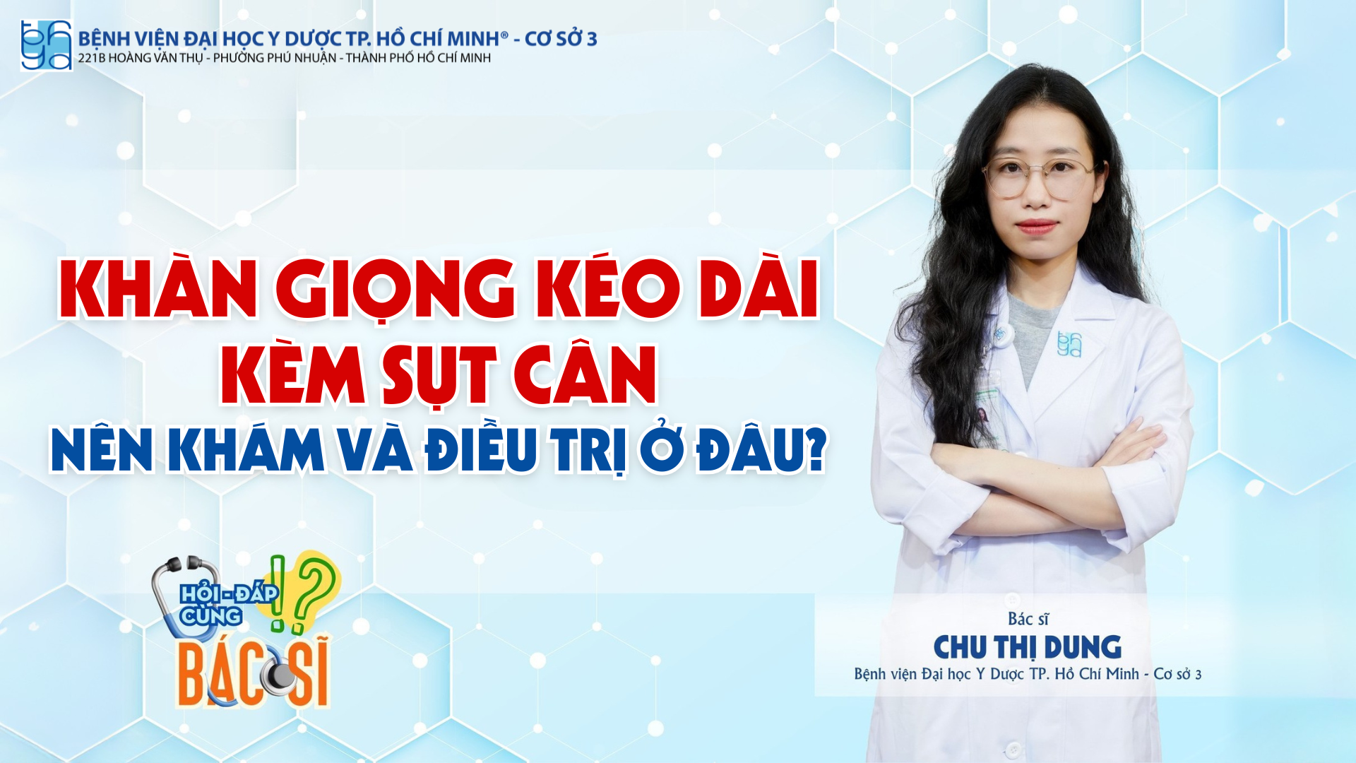 Khàn giọng kéo dài kèm sụt cân nên khám và điều trị ở đâu?